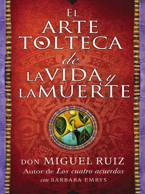 Title details for arte tolteca de la vida y la muerte (The Toltec Art of Life and Death--Spanish by Don Miguel Ruiz - Available